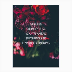 Darling I Dont Know Canvas Print