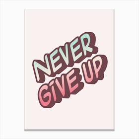 Never Give Up Canvas Print