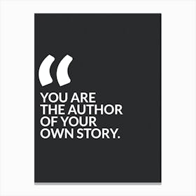 You are the author of your own story. Canvas Print