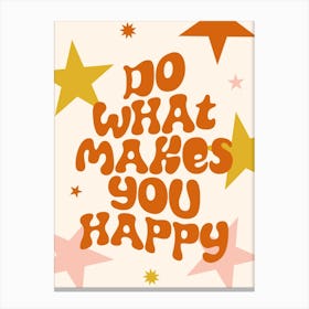 Do What Makes You Happy Quote Canvas Print