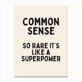 Common Sense | Black and Cream Canvas Print