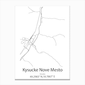 Kysucke Nove Mesto,Slovakia Minimalist Map Canvas Print