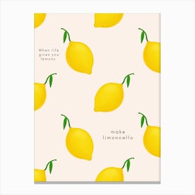 Neutral When Life Gives You Lemons Make Limoncello Canvas Print