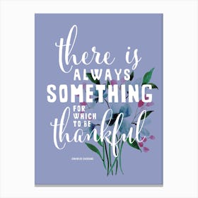 Always Something For Which To Be Thankful Canvas Print
