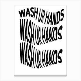 Wash Up Hands Wash Up Hands Canvas Print