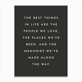 The Best Things In Life - Black & White Positive Quote Canvas Print