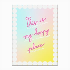 This Is My Happy Place 1 Canvas Print