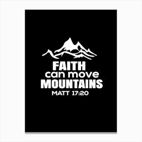 Faith Can Move Mountains Canvas Print