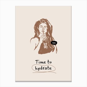 Time To Hydrate Canvas Print