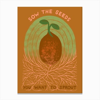 Sow Your Seeds Canvas Print