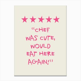 Chef Was Cute Review Pink Kitchen Quote Canvas Print