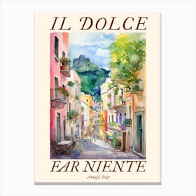 Il Dolce Far Niente Amalfi, Italy Watercolour Streets 3 Poster Canvas Print