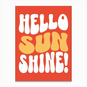 Hello Sun Shine Canvas Print