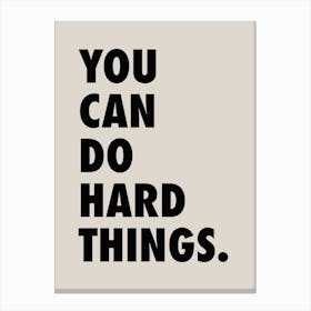 You Can Do Hard Things 2 Canvas Print