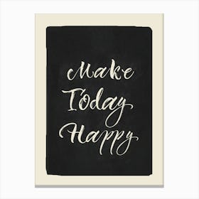 Make Today Happy 2 Canvas Print