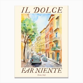 Il Dolce Far Niente Rome, Italy Watercolour Streets 6 Poster Canvas Print