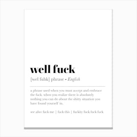 Well Fuck Definition Canvas Print