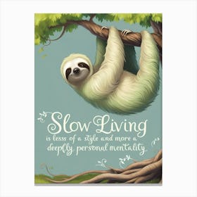 The Art of Slow Living: Embracing the Sloth Mentality Canvas Print