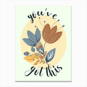 You'Ve Got This Canvas Print