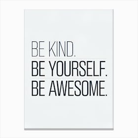 Be Kind Yourself Be Awesome Canvas Print