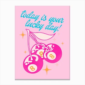 Today Is Your Luck Day Canvas Print