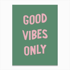 Good Vibes Only Pink And Green Canvas Print
