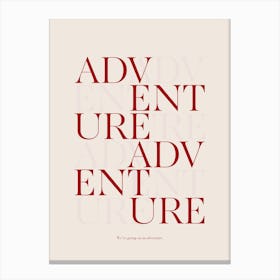 Adventure Inspirational Travel Typography Poster Print Art Lover Inspired Canvas Print