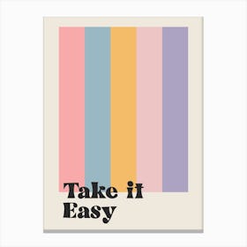 Take It Easy Motivational Quote Canvas Print