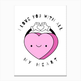 I Love You With All My Heart Cute Quote Affirmation Illustration Canvas Print