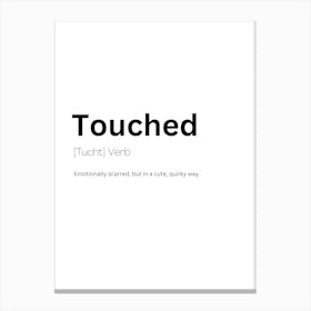 Touched Definition Meaning Canvas Print