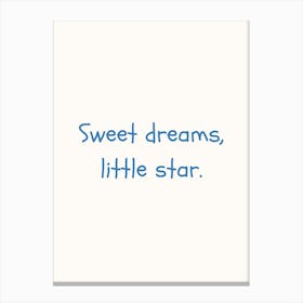 Sweet Dreams Little Star Blue Quote Poster Canvas Print