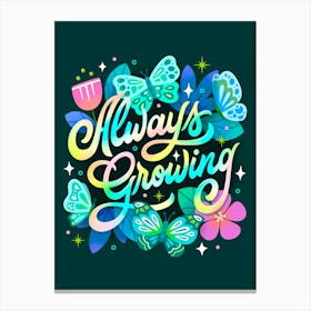 Always Growing Canvas Print