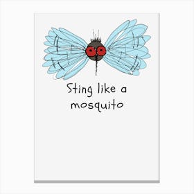 Sting Like A Mosquito Canvas Print