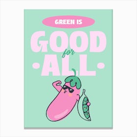 Green Is Good For All - Fun Design Creator Featuring A Cartoonish Vegetable Graphic - green, food, vegetables Canvas Print
