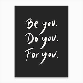 Be You Do You For You Dark Canvas Print