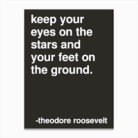 Keep Your Eyes On The Stars Roosevelt Quote In Black Canvas Print