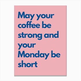 Monday Be Short Pink And Navy Kitchen Typography Canvas Print