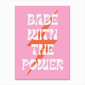 Babe With the Power Canvas Print