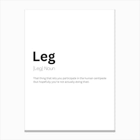 Leg Definition Meaning Canvas Print