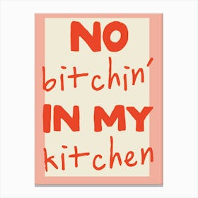No Bitchin' In My Kitchen | Pink And Red Canvas Print
