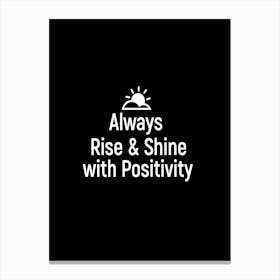 Always Rise And Shine With Positivity 1 Canvas Print