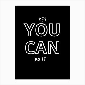 Yes You Can Do It 1 Canvas Print