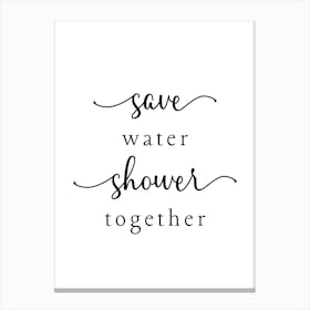 Save Water Shower Together Funny Bathroom Canvas Print