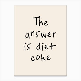 The Answer Is Diet Coke | Oatmeal And Black Canvas Print