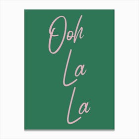 Ooh La La in Green And Pink Canvas Print