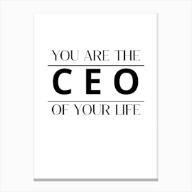 You Are The Ceo Of Your Life Canvas Print