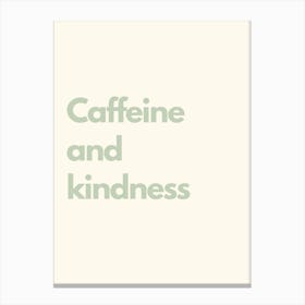 Caffeine And Kindness Sage Kitchen Typography Canvas Print
