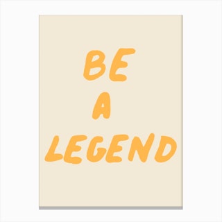 Be A Legend Yellow Canvas Print