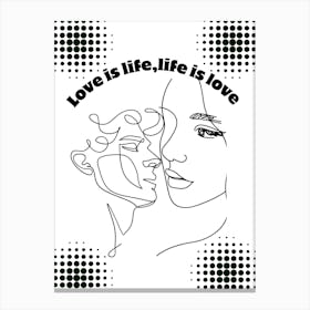 Love Is Life,life is love,couple lineart Canvas Print