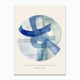 Affirmations As Magical As A Unicorn, Unique In Myriad Ways Blue Abstract Canvas Print